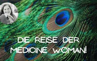Medizin für die Seele: Die Reise der Medicine Women der Neuen Zeit