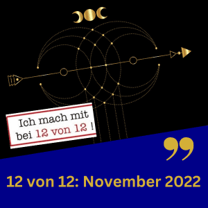 12 von 12: November 2022